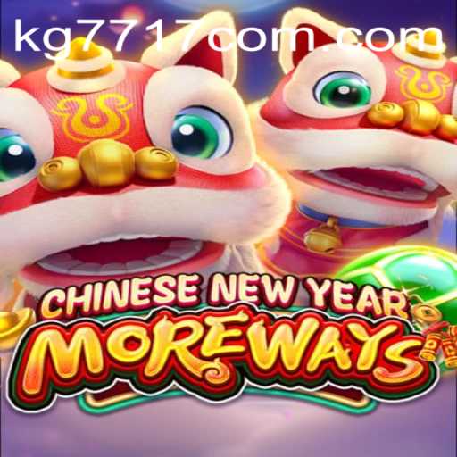 CHINESENEWYEARMOREWAYS: Unveiling a Festive Gaming Experience